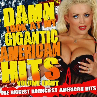 Damn! Look At My Gigantic American Hits! Vol.8 by Rockhead