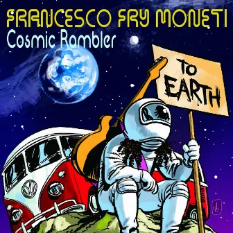 Cosmic Rambler by Francesco Fry Moneti