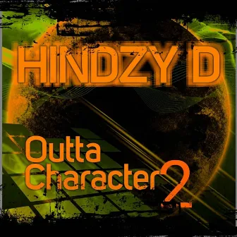 Outta Character 2 by Hindzy D