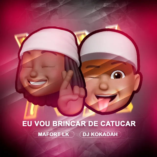 Eu Vou Brincar de Catucar