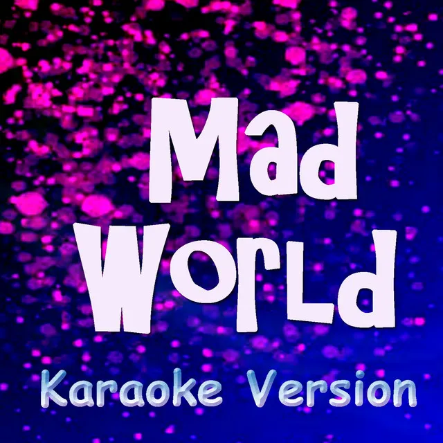 Mad World (Karaoke Version) - Originally Perfomed By Gary Jules