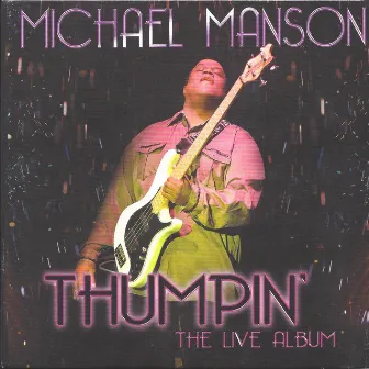 Thumpin': The Live Album by Michael Manson