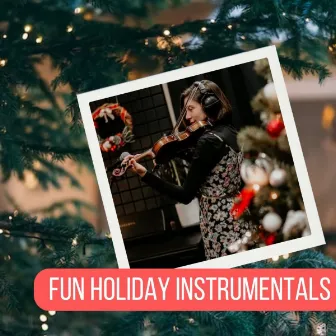 Fun Holiday Instrumentals (Christmas) by Christmas Classics Remix