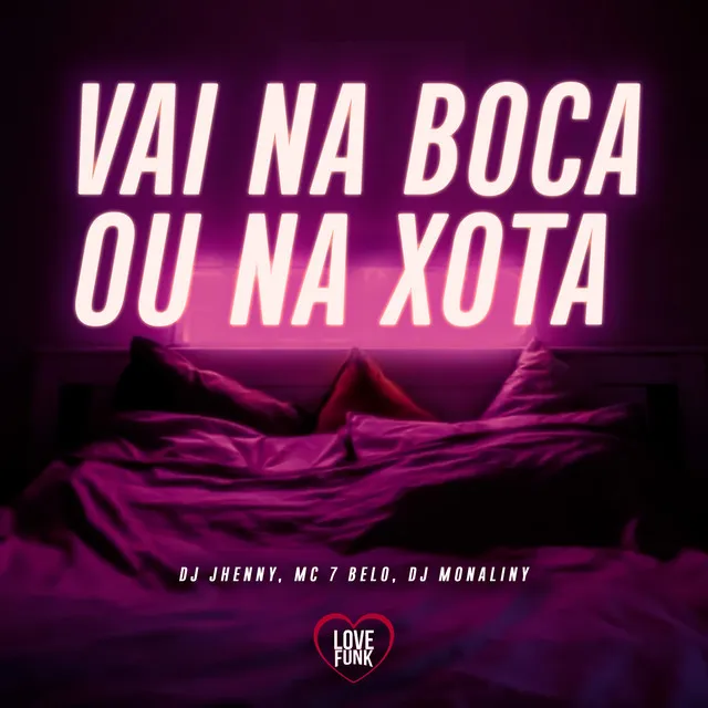 Vai na Boca ou na Xota