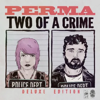 Two of a Crime (Deluxe) by Perma