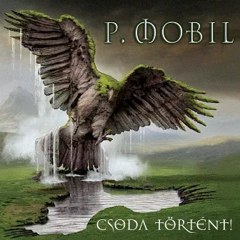 Csoda Történt by P. Mobil