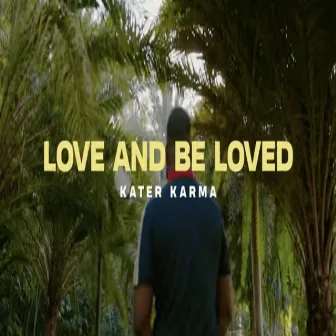 Love and Be Loved by Kater Karma