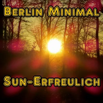 Sun-Erfreulich - Single by Berlin Minimal