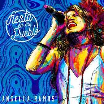 Fiesta En Mi Pueblo by Ángella Ramos