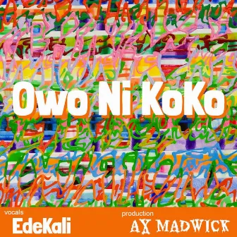 Owo Ni KoKo by AX MADWICK