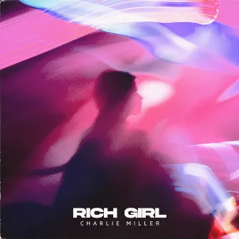 Rich Girl by Charlie Miller