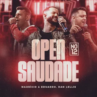 Open Saudade (Ao Vivo, No 12) by Maurício & Eduardo