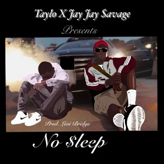 No Sleep by JayJay $avage