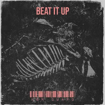 Beat It Up by Hbm Guapo