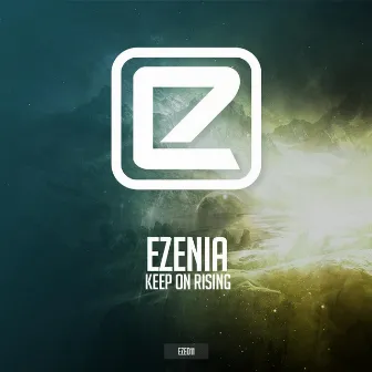 Keep on Rising (Extended Mix) by Ezenia