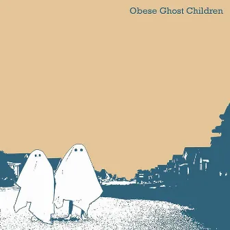 Obese Ghost Children by Obese Ghost Children