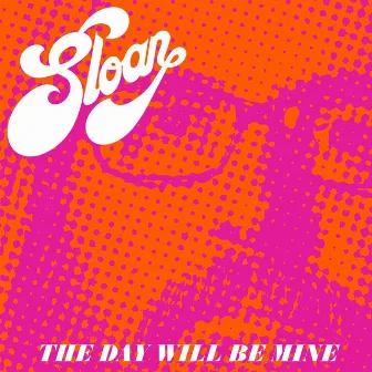 The Day Will Be Mine by Sloan