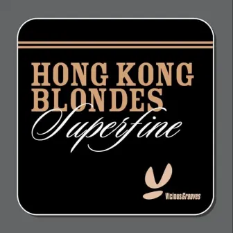 Superfine by Hong Kong Blondes