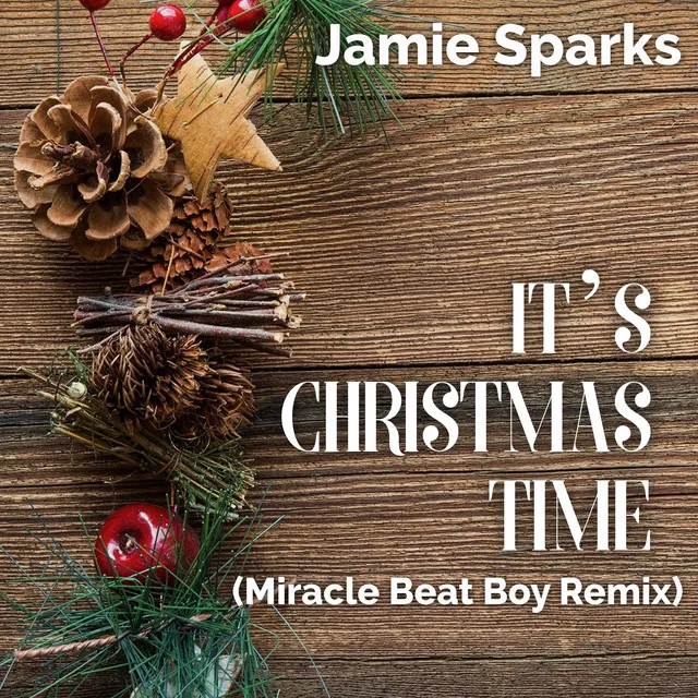 It's Christmas Time (Miracle Beat Boy Remix)