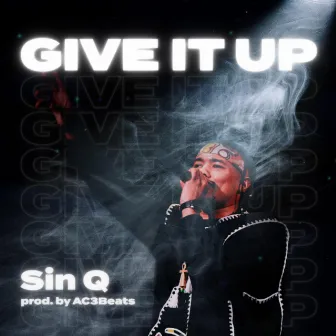 Give It Up by Sin Q