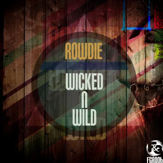 Wicked N Wild by Rowdie