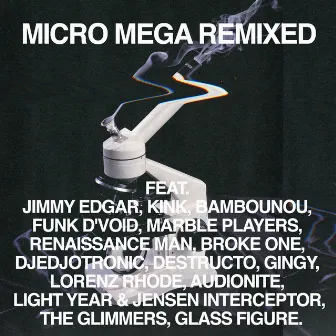 Micro Mega Remixed by Strip Steve