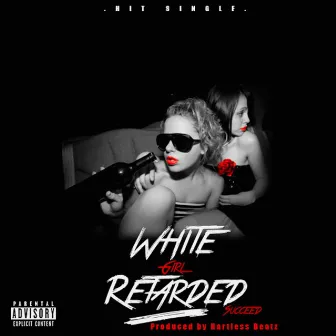 White Girl Retarded by Succeed Phlyguy