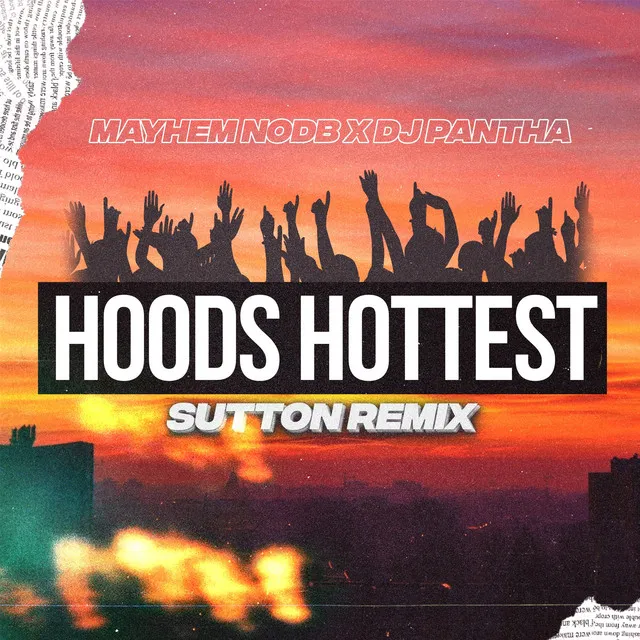 Hoods Hottest - Sutton Remix