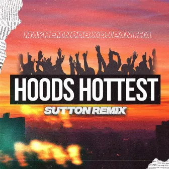 Hoods Hottest (Sutton Remix) by DJ Pantha