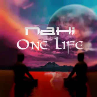 One Life by Nahi