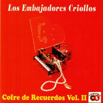 Cofre de Recuerdos, Vol. 2 by Los Embajadores Criollos