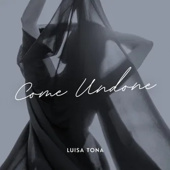 Come Undone by Luisa Tona