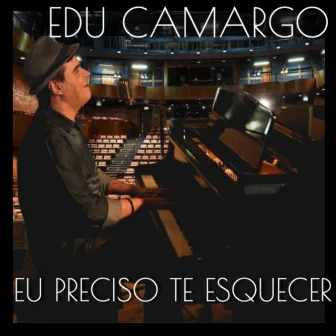 Eu Preciso Te Esquecer by Edu Camargo