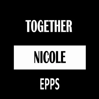 Together by Nicole Epps