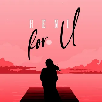 For U by Heni