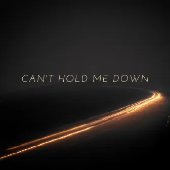 Can't Hold Me Down by Maiah Manser