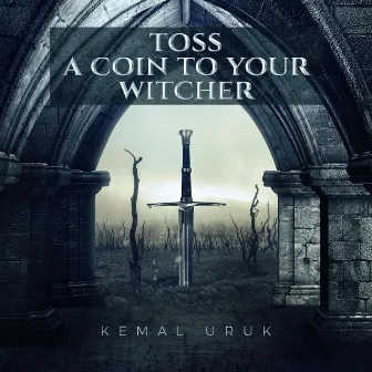 Toss a Coin to Your Witcher by Kemal Uruk