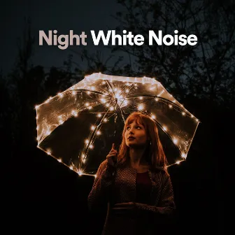 Night White Noise by White Noise Machine