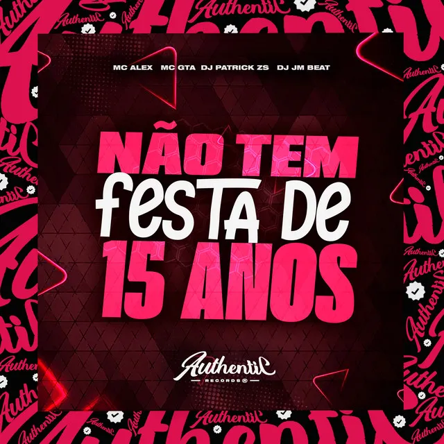 Não Tem Festa de 15 Anos