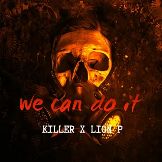 We Can Do It by Killer