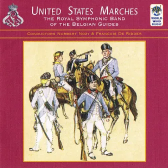 United States Marches by Royal Symphonic Band of the Belgian Guides