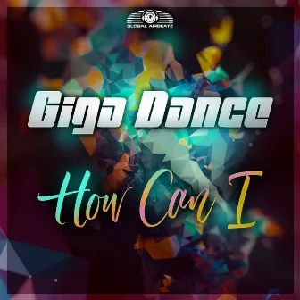 How Can I by Giga Dance