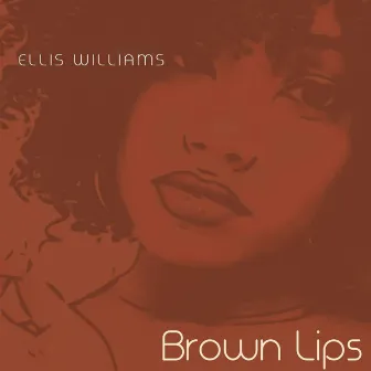 Brown Lips by Ellis Williams