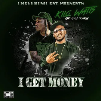 I Get Money by Kilo Watts