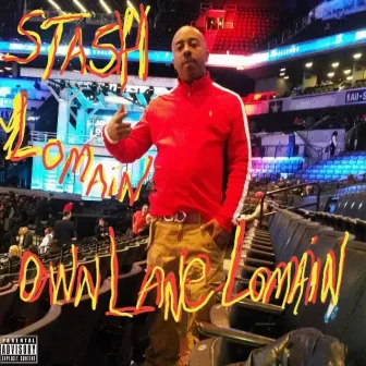 Own Lane Lomain, Vol. 1 by Stash LoMain