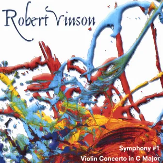 Robert Vinson, Symphony #1 and Violin Concerto in C by Robert Vinson