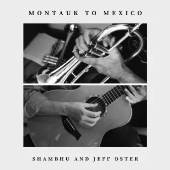 Montauk to Mexico by Jeff Oster