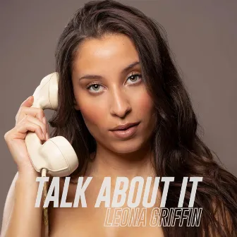 Talk About It by Leona Griffin