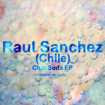 Club Soda EP by Raul Sanchez (Chile)