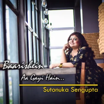 Baarishein Aa Gayi Hain by Sutonuka Sengupta